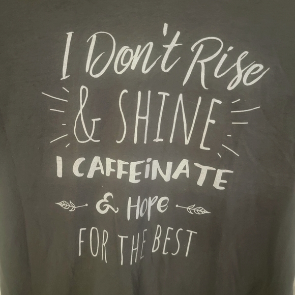 Womans Funny T Shirt S L " I don't rise & shine" I caffinate & hope 4 the best" - Picture 2 of 3